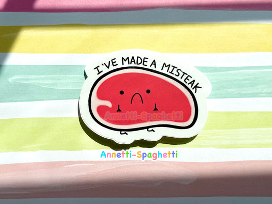 I've Made a Misteak 3 Inch Sticker