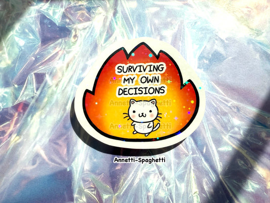 Surviving My Decisions Holo Sticker